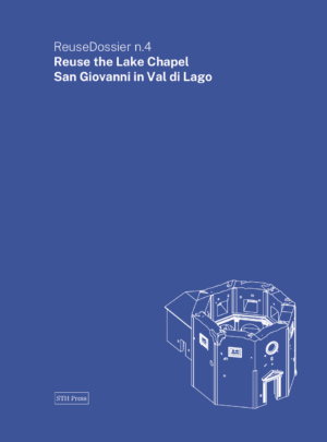 Reuse Dossier n. 4 - Reuse the Lake Chapel - Ebook